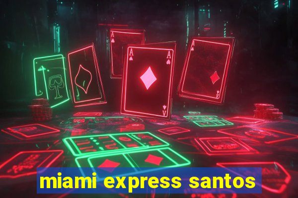 miami express santos