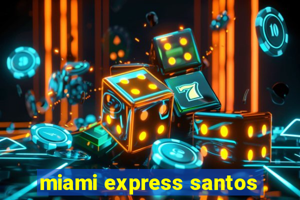 miami express santos