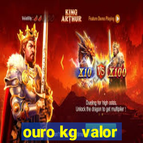 ouro kg valor