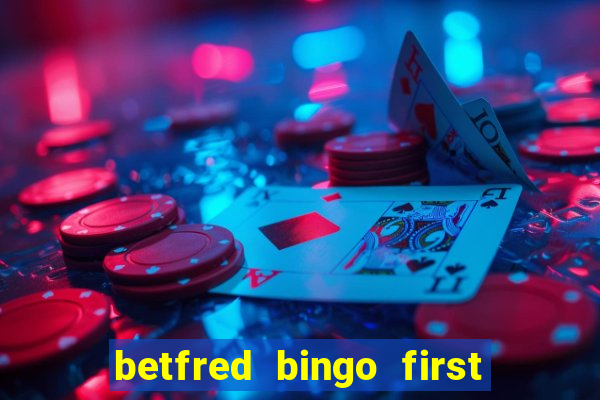 betfred bingo first deposit bonus