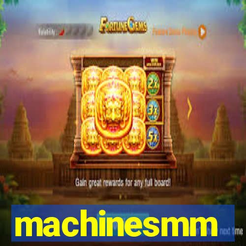 machinesmm