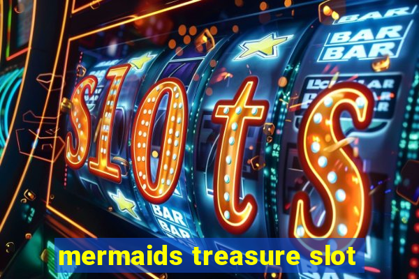 mermaids treasure slot