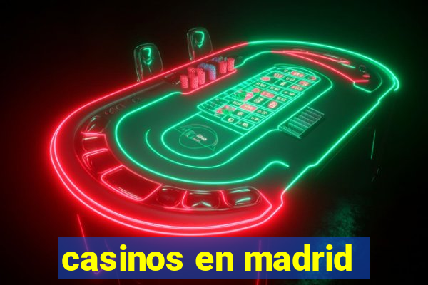 casinos en madrid