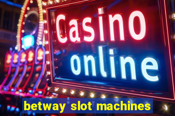 betway slot machines