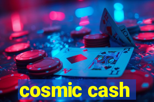 cosmic cash