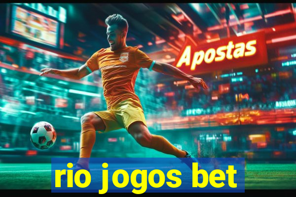 rio jogos bet