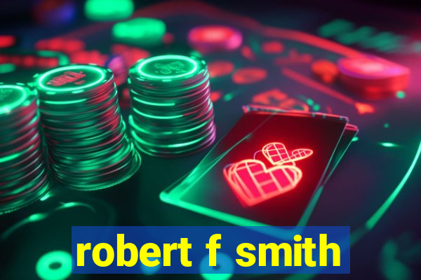 robert f smith