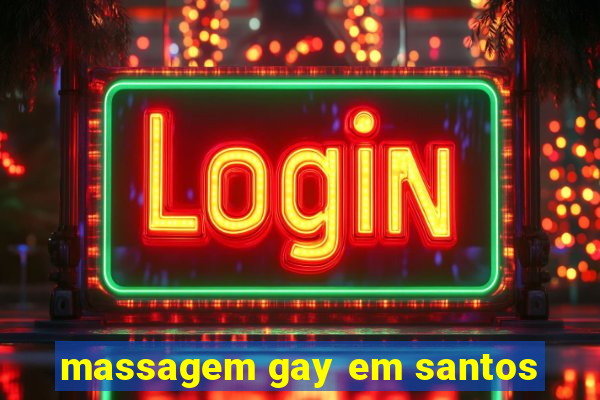 massagem gay em santos