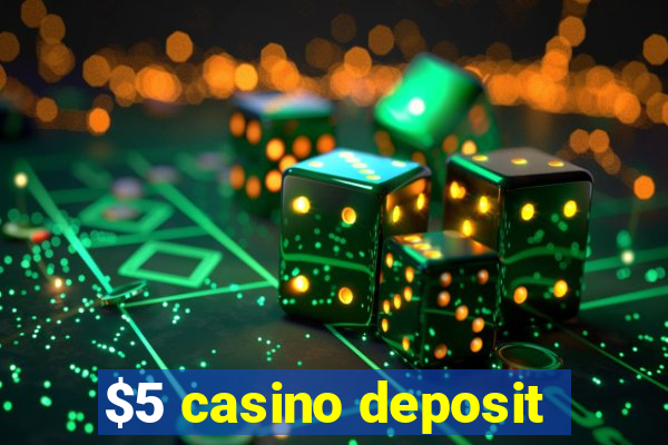 $5 casino deposit