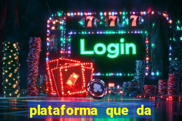 plataforma que da bonus sem deposito