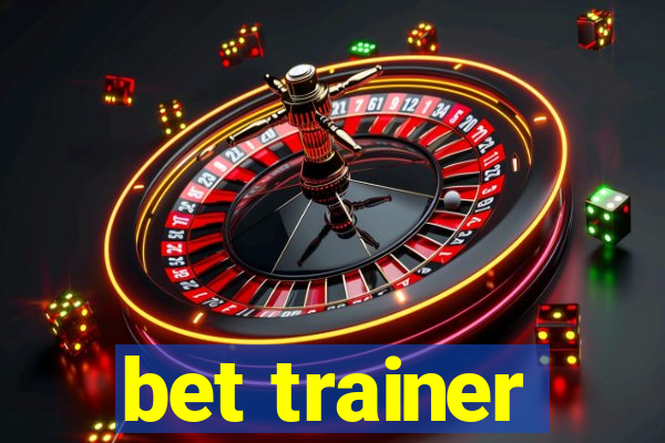 bet trainer