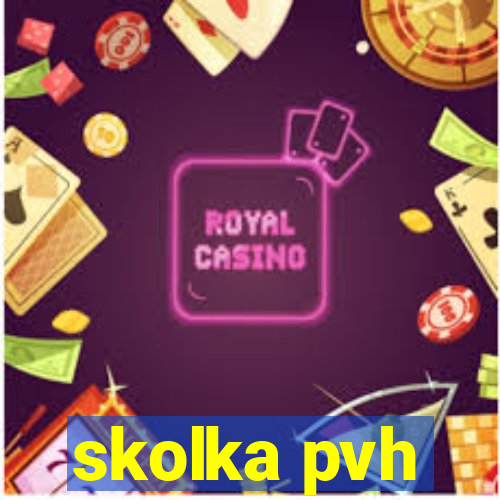 skolka pvh