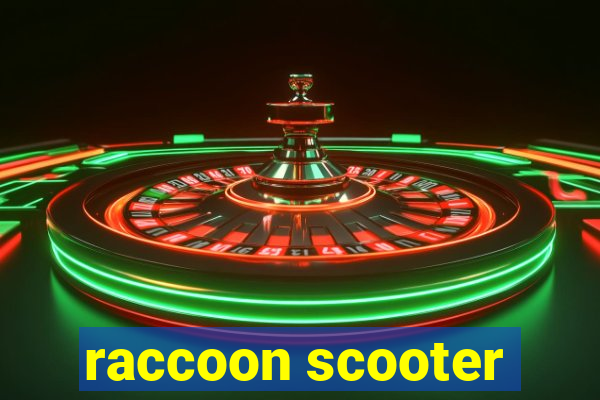 raccoon scooter