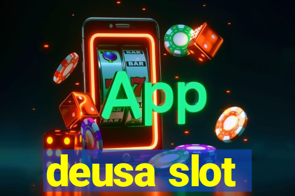 deusa slot