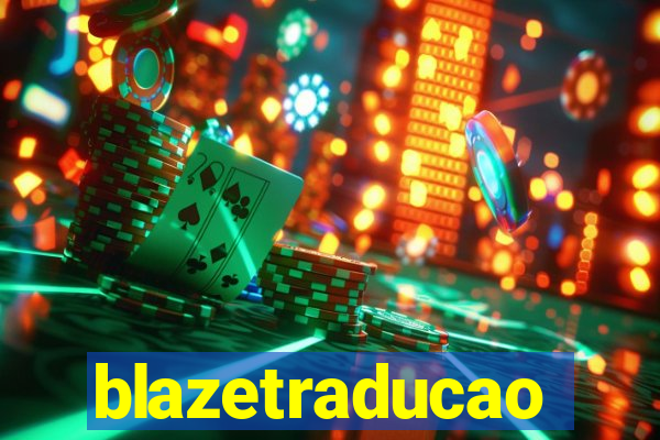 blazetraducao