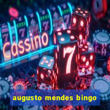 augusto mendes bingo