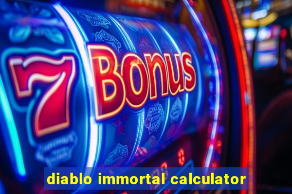 diablo immortal calculator