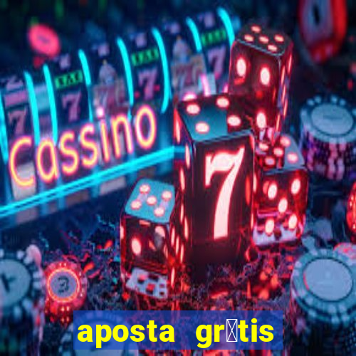 aposta gr谩tis bet365 hoje