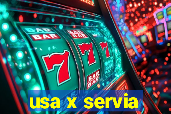 usa x servia