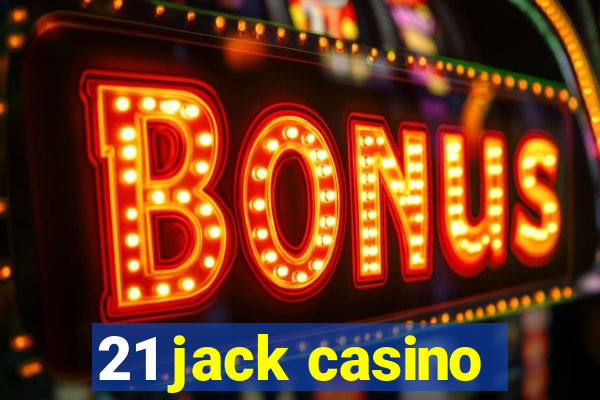 21 jack casino