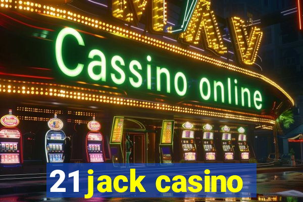 21 jack casino