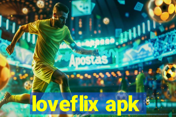 loveflix apk