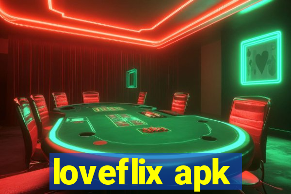 loveflix apk