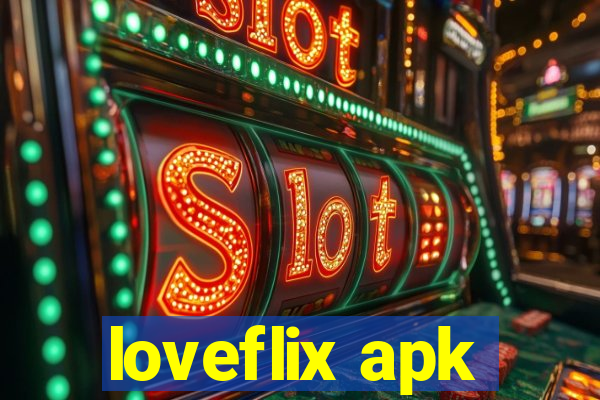 loveflix apk