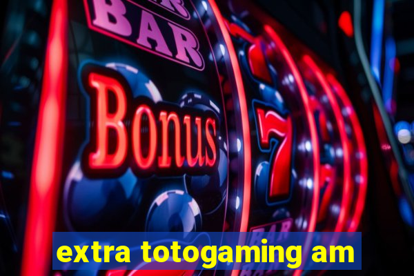 extra totogaming am