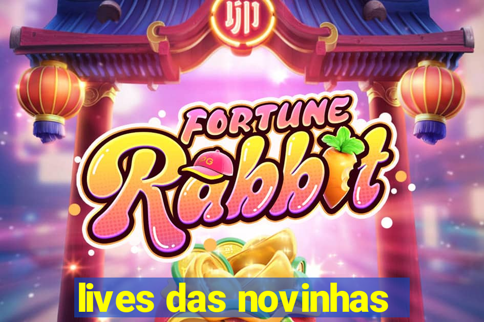 lives das novinhas