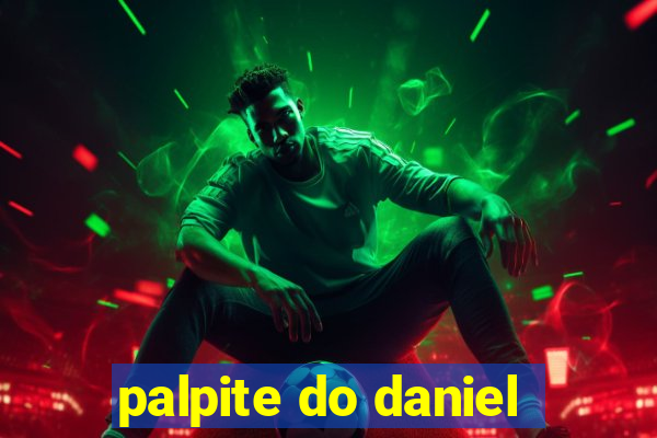 palpite do daniel