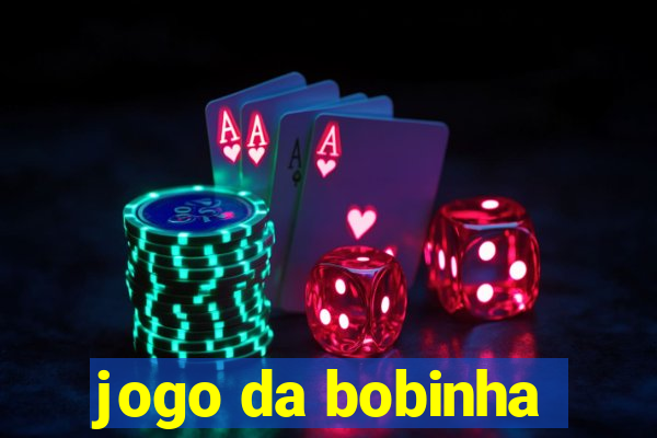 jogo da bobinha