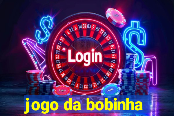 jogo da bobinha