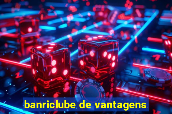 banriclube de vantagens