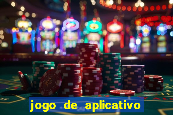 jogo de aplicativo para ganhar dinheiro