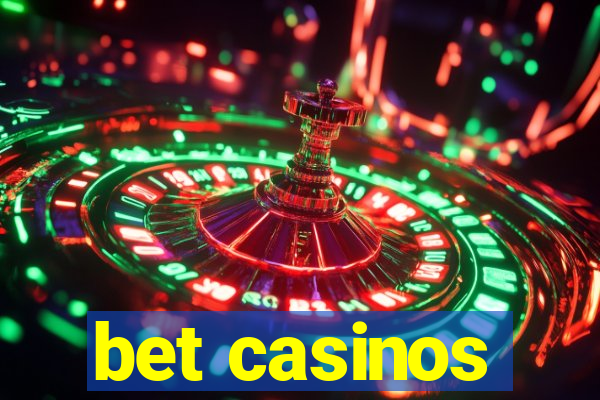 bet casinos