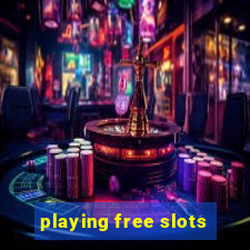 playing free slots