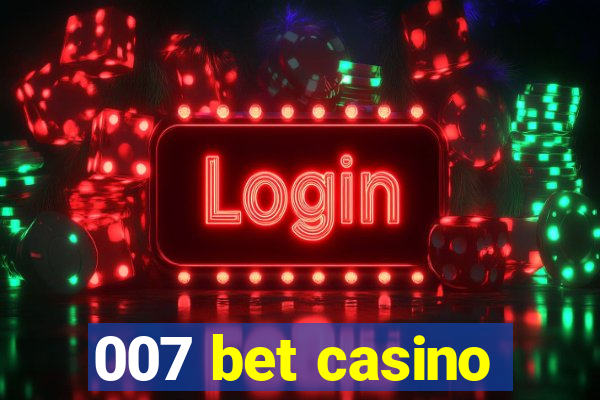 007 bet casino