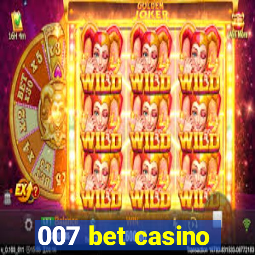 007 bet casino