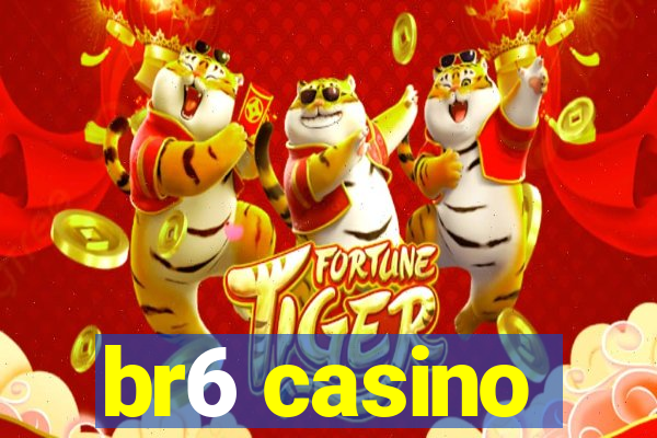 br6 casino