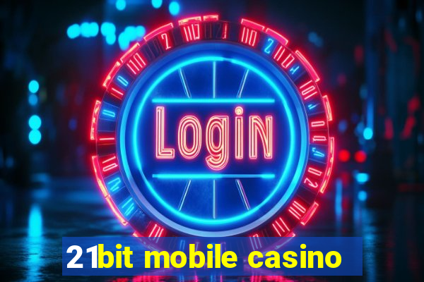 21bit mobile casino