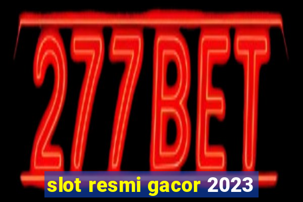 slot resmi gacor 2023