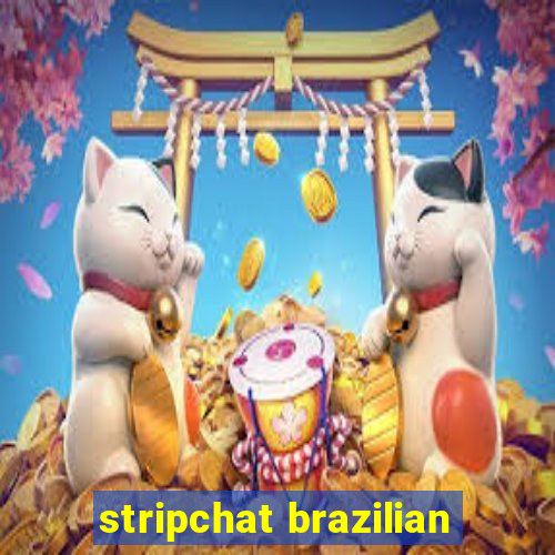 stripchat brazilian