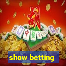 show betting