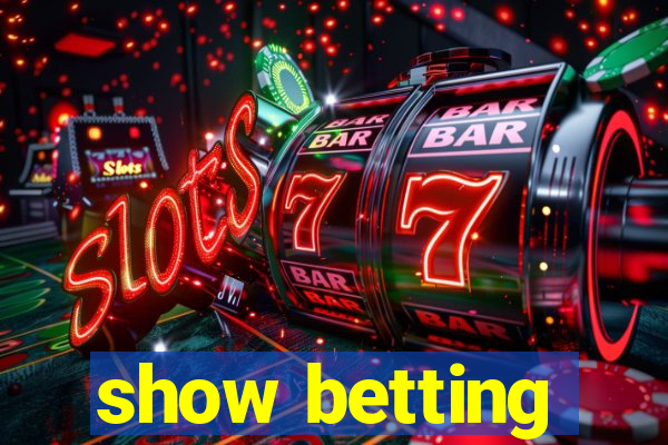 show betting