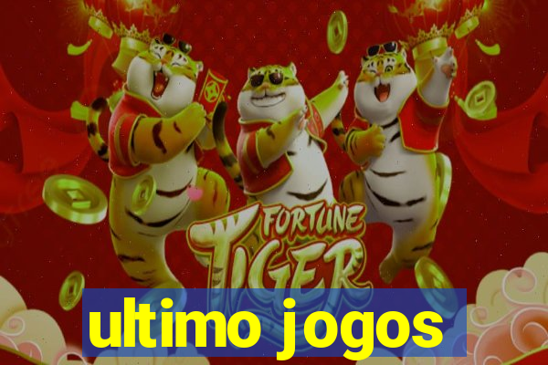 ultimo jogos