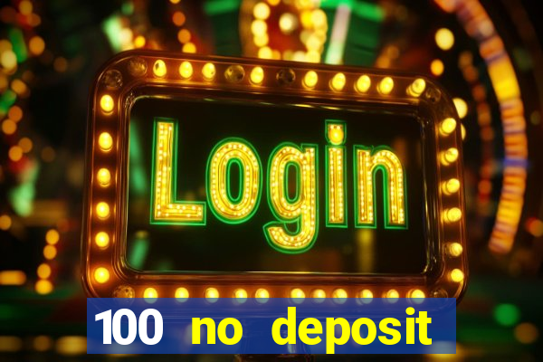 100 no deposit bonus casino