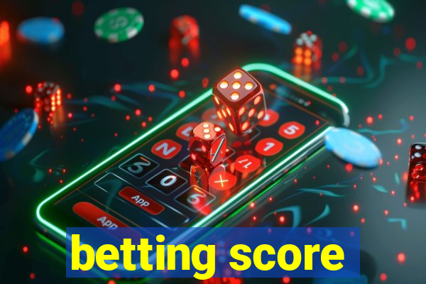 betting score