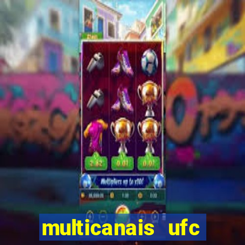 multicanais ufc fight pass