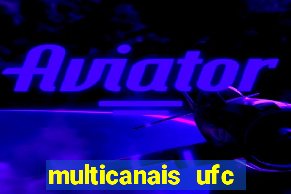 multicanais ufc fight pass